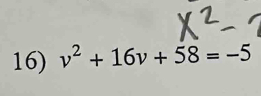 v^2+16v+58=-5