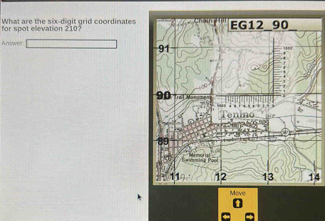 What are the six-digit grid coordinates 
for spot elevation 210? 
Answer:
4
Move