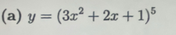 y=(3x^2+2x+1)^5