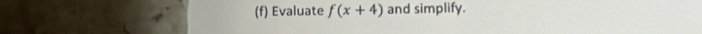 Evaluate f(x+4) and simplify.