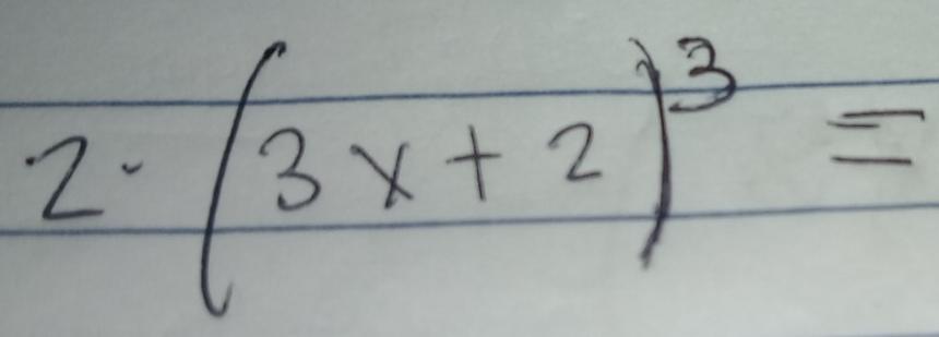 (3x+2)^3=