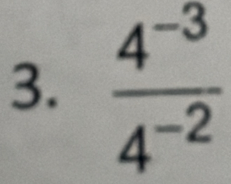  (4^(-3))/4^(-2) 