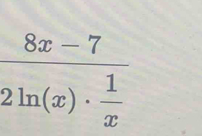 frac 8x-72ln (x)·  1/x 