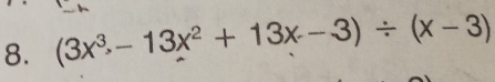 (3x^3-13x^2+13x-3)/ (x-3)