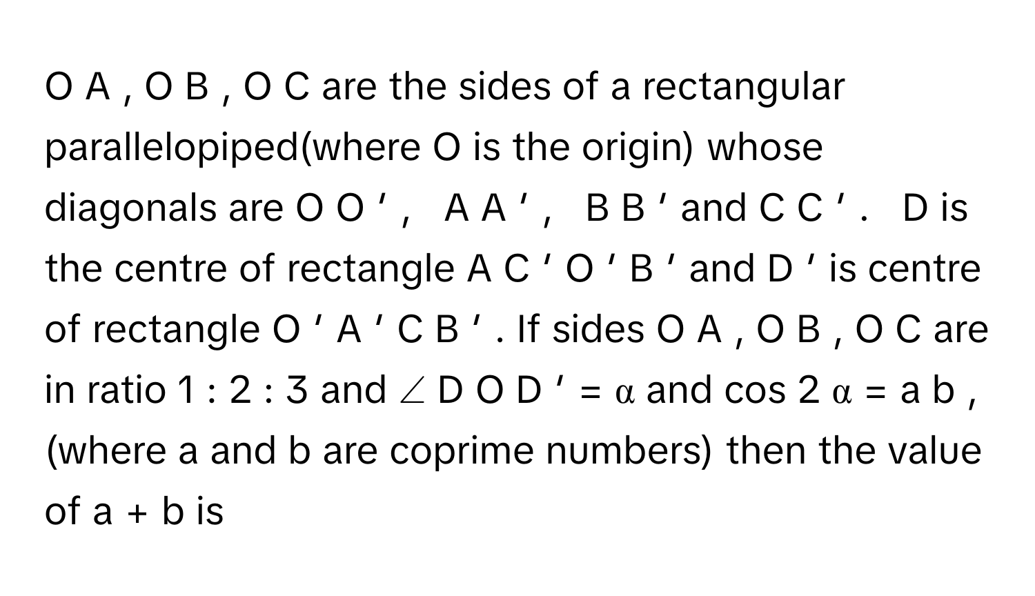 Solved: A , O B , O C are the sides of a rectangular parallelopiped ...