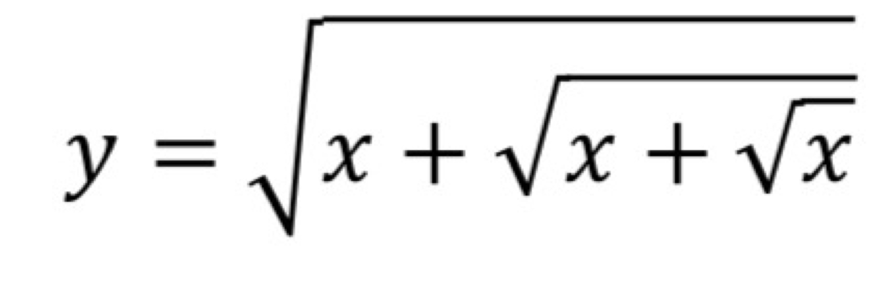 y=sqrt(x+sqrt x+sqrt x)