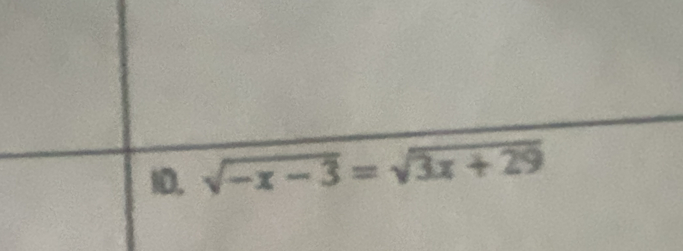 ID. sqrt(-x-3)=sqrt(3x+29)