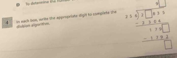 To determine the num 
4 In each box, write the appropriate digit to complete the 
division algorithm.
beginarrayr □ □  24encloselongdiv 2□ 2 -25encloselongdiv  -2355 -1752 hline □ endarray endarray endarray 
