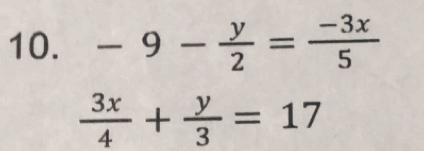 -9- y/2 = (-3x)/5 
 3x/4 + y/3 =17