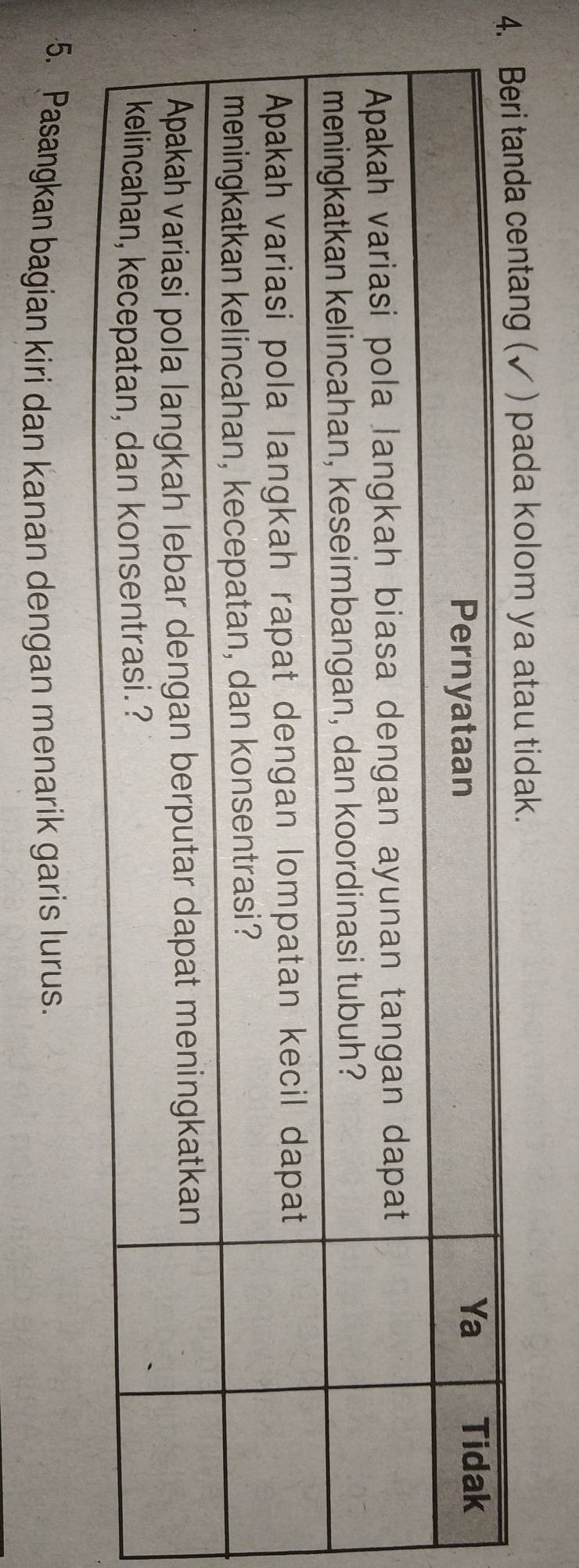 4 (✓ ) pada kolom ya atau tidak. 
5. Pasangkan bagian kiri dan kanan dengan menarik garis lurus.