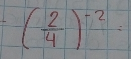 ( 2/4 )^-2=