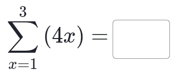 sumlimits _(x=1)^3(4x)=□