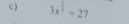 3x^(frac 2)3=27