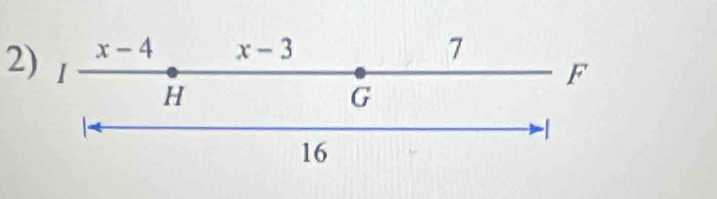 x-4 x-3
7
2) I H
F
G
16