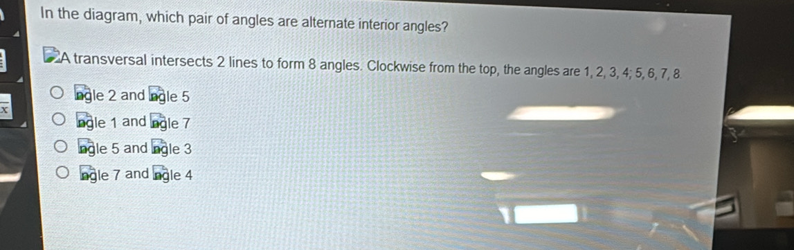 Solved: In the diagram, which pair of angles are alternate interior ...