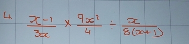  (x-1)/3x *  9x^2/4 /  x/8(x+1) 