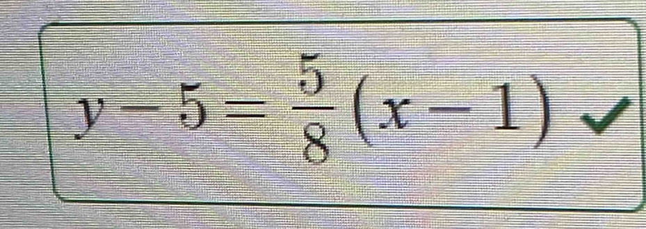 y-5= 5/8 (x-1)