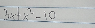 3x+x^2-10