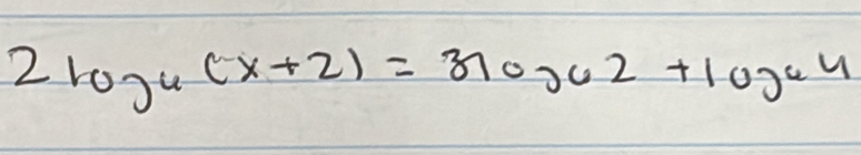 2log _u(x+2)=3log _u2+log _u4