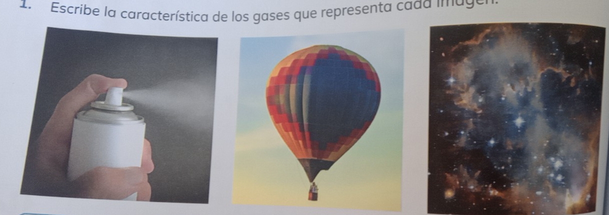 Escribe la característica de los gases que representa cada imagen