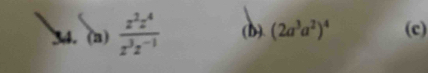  z^2z^4/z^3z^(-1)  (b). (2a^3a^2)^4 (c)