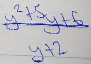 frac y^2+5y+6
y+2