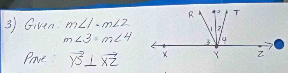 Given: m∠ 1=m∠ 2
m∠ 3=m∠ 4
Pove: vector YS⊥ vector XZ