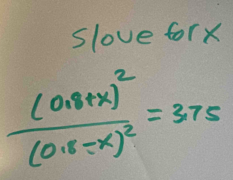 55^(10)
slove forx
frac (0.8+x)^2(0.8-x)^2=375