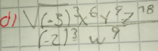 dì frac sqrt((-5)^3)x^6y^(78)z^(18)(-2)^3w^(18)