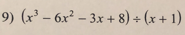 (x^3-6x^2-3x+8)/ (x+1)