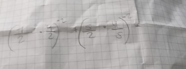 ( 1/2 ·  7/2 )^-2· (frac 2·  4/5 )^-2