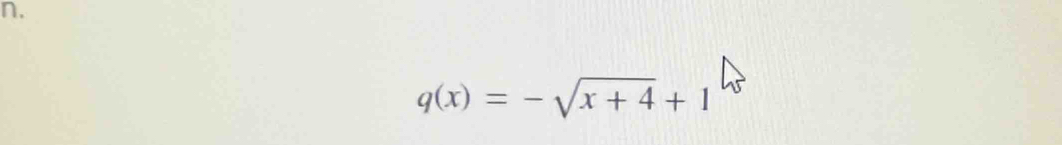 q(x)=-sqrt(x+4)+1