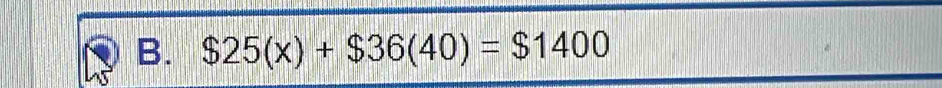 $25(x)+$36(40)=$1400