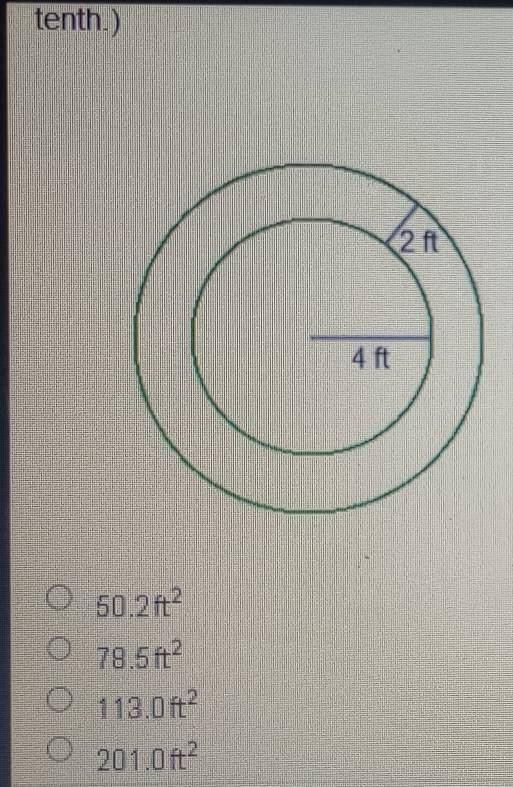 tenth.)
50.2ft^2
78.5ft^2
113.0ft^2
201.0ft^2