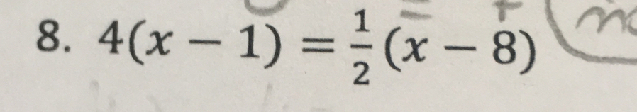 4(x -1) =÷(x -8)