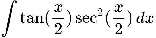 ∈t tan ( x/2 )sec^2( x/2 )dx