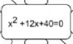 x^2+12x+40=0