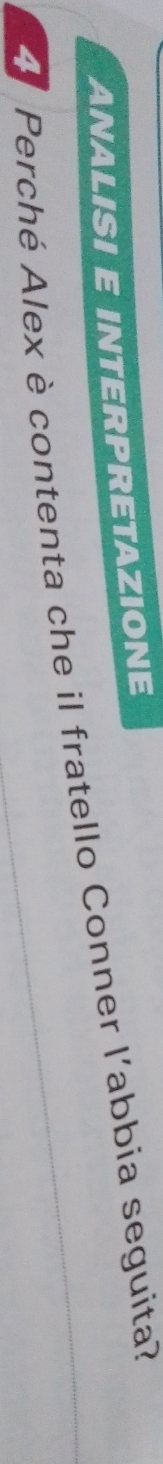 ANALISI E INTERPRETAZIONE 
Perché Alex è contenta che il fratello Conner l'abbia seguita?