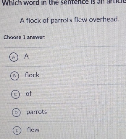 Solved: Which word in the sentence is an article A flock of parrots ...