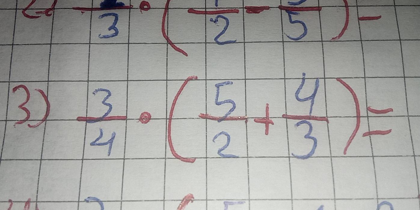 2· frac 3· (frac 2-frac 5)-
3)  3/4 · ( 5/2 + 4/3 )=