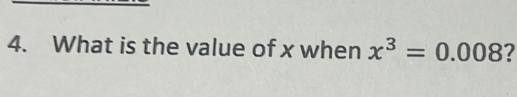 What is the value of x when x^3=0.008 2