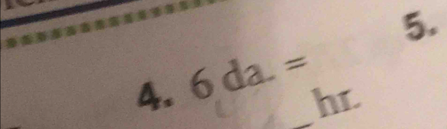 A, 6da.=
_hr