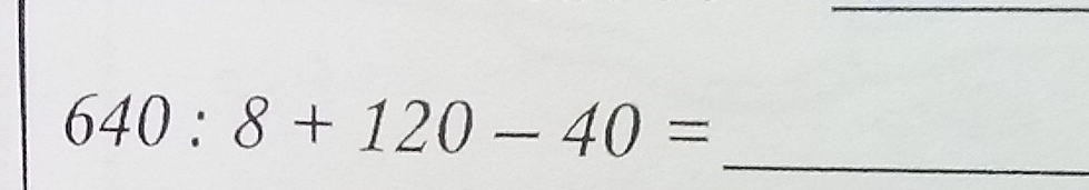 640:8+120-40=