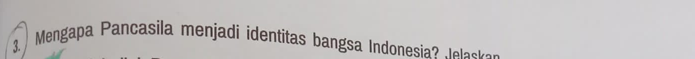 Mengapa Pancasila menjadi identitas bangsa Indonesia? Jelaka