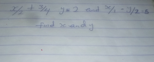 x/2+3/4 y=2 end  x/1 z=5
find xc andy