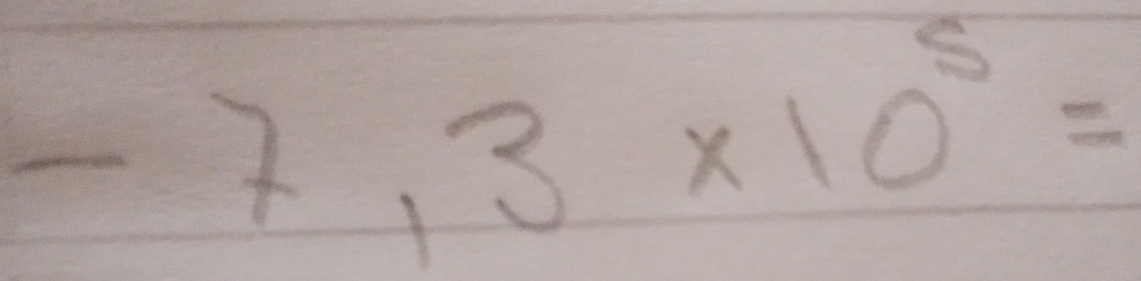 -7,3* 10^5=