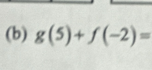 g(5)+f(-2)=