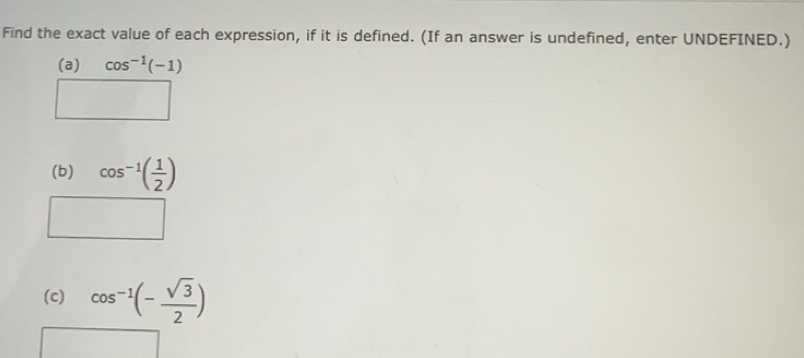 Solved: Find the exact value of each expression, if it is defined. (If ...