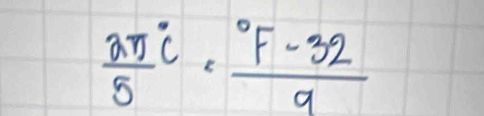 frac 2π 5^((circ)C=frac ^circ)F-329