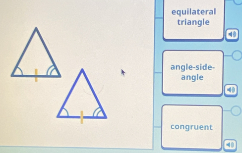 equilateral 
triangle 
4 
angle-side- 
angle 
to 
congruent